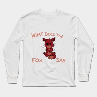 What Does Foxy Say? - FNAF Long Sleeve T-Shirt